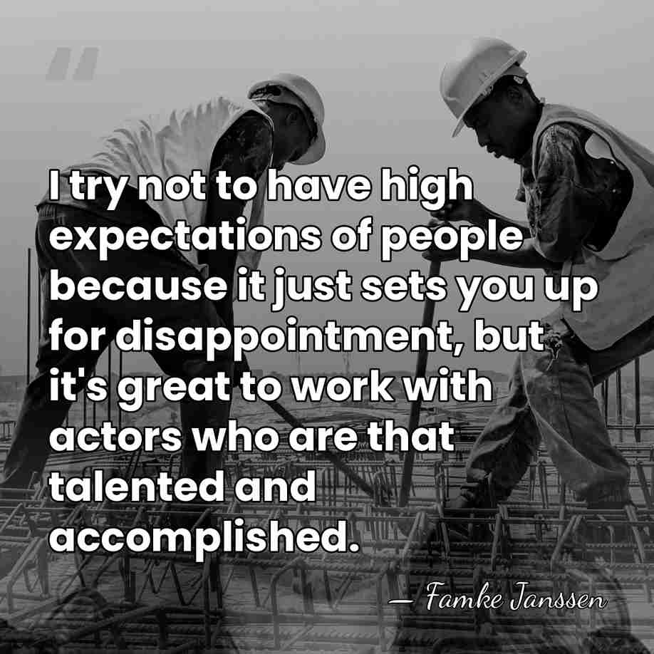 I try not to have high expectations of people because it just&hellip; - Famke Janssen