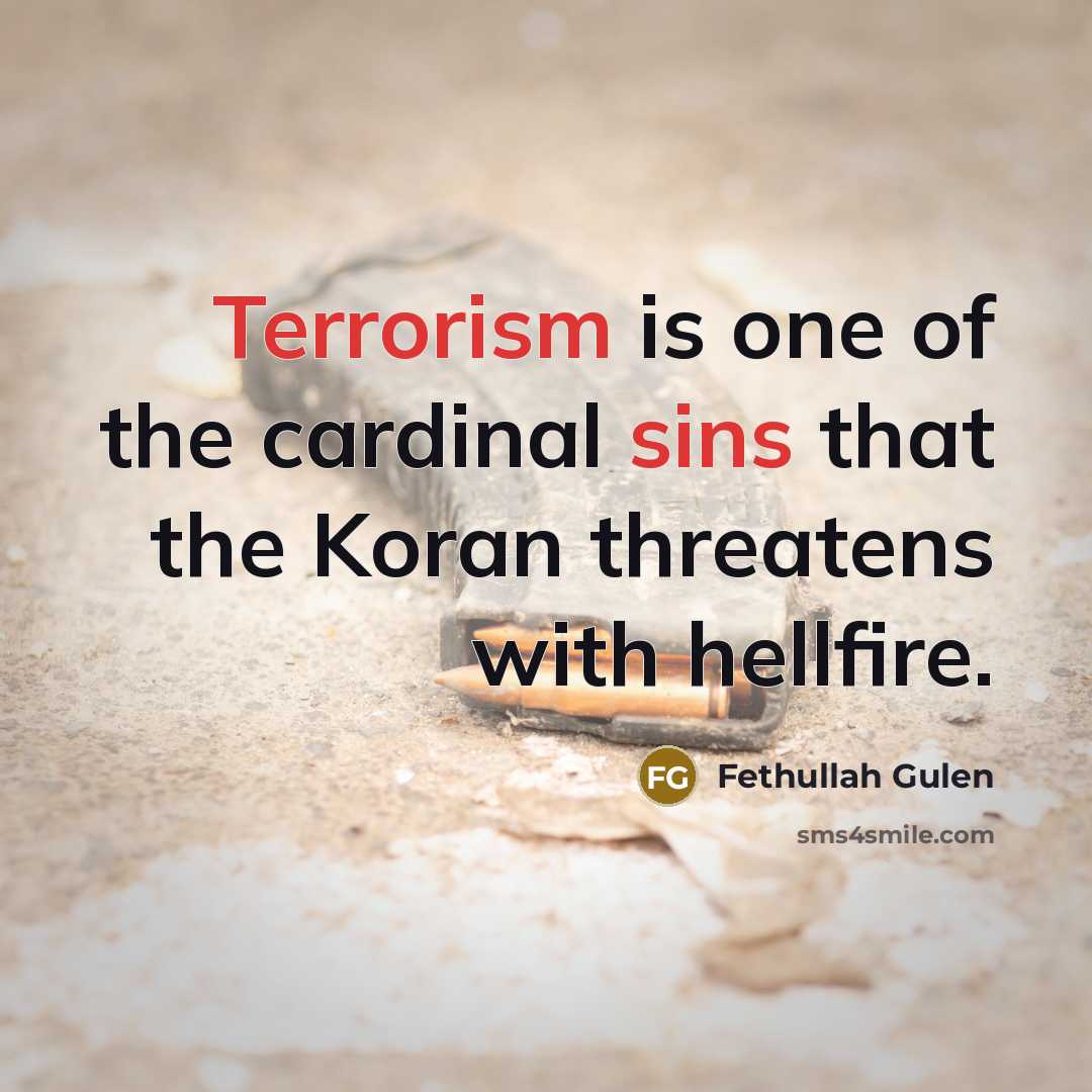 “Terrorism is one of the cardinal sins that the Koran…” quote by Fethullah Gulen