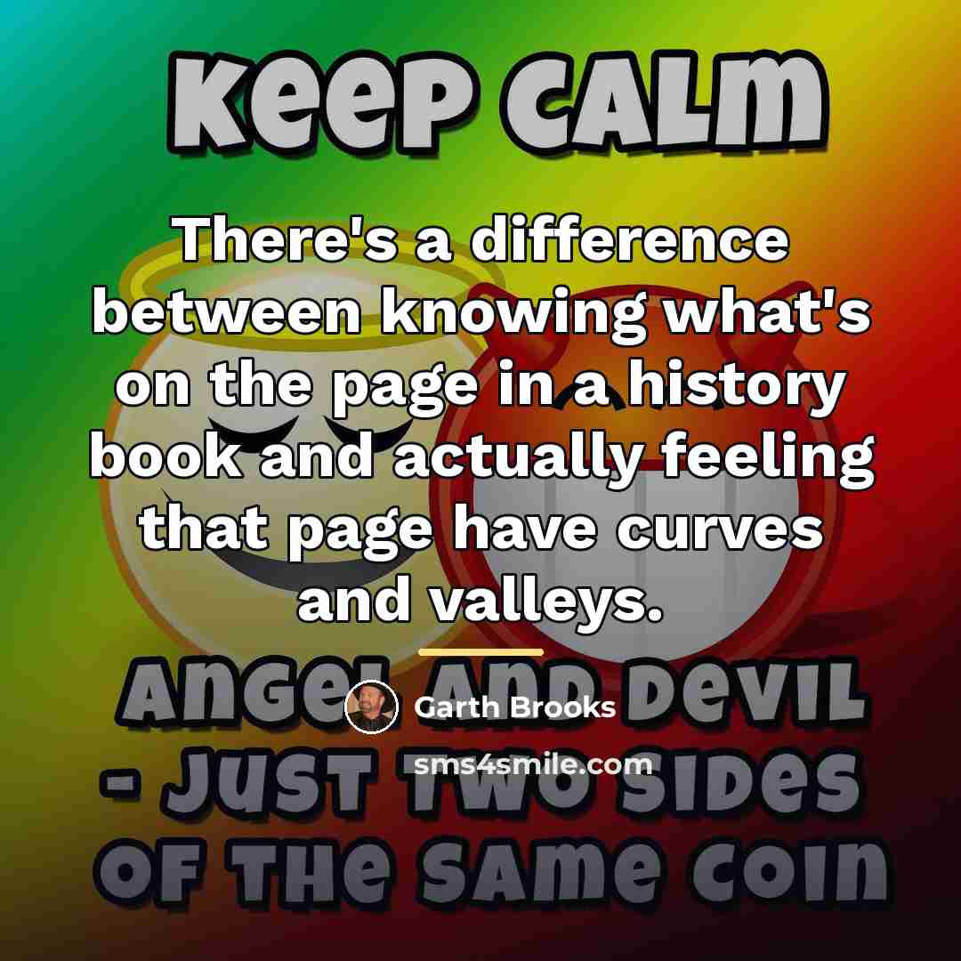“There's a difference between knowing what's on the page in…” quote by Garth Brooks