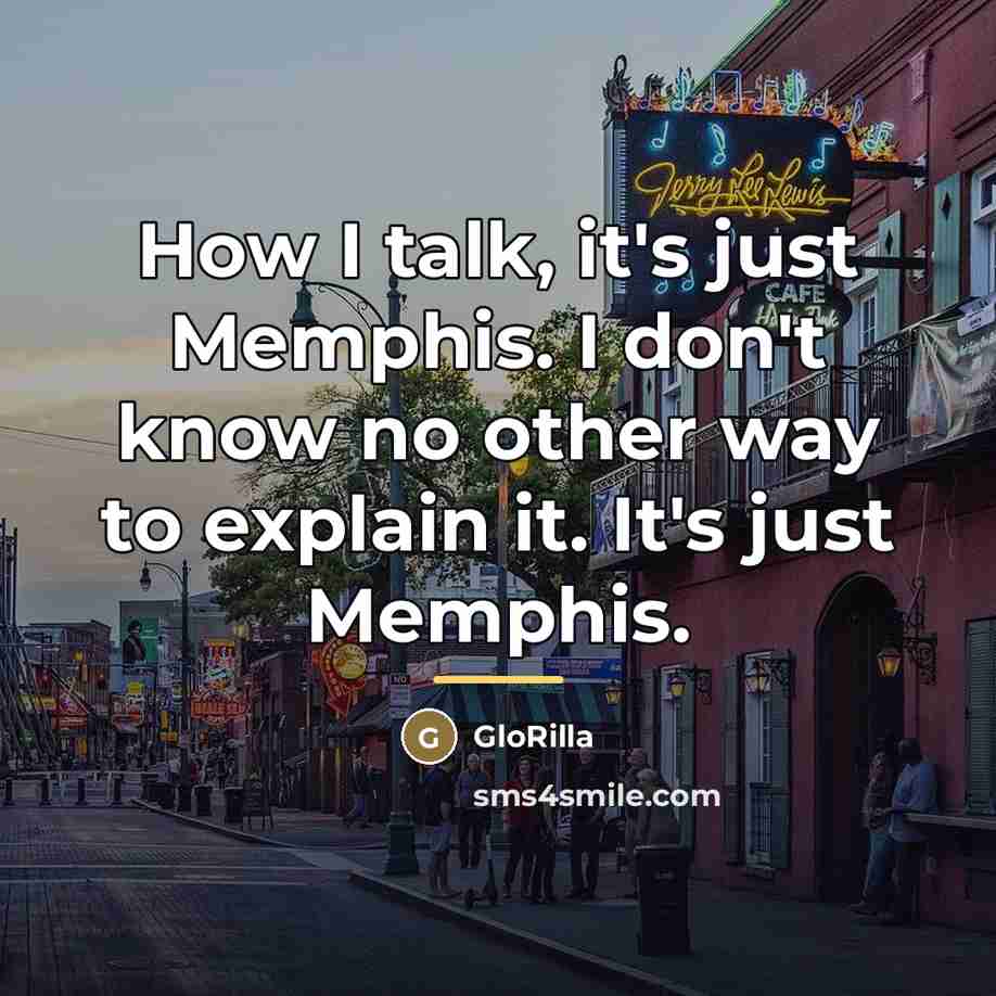 “How I talk, it's just Memphis. I don't know no…” quote by GloRilla