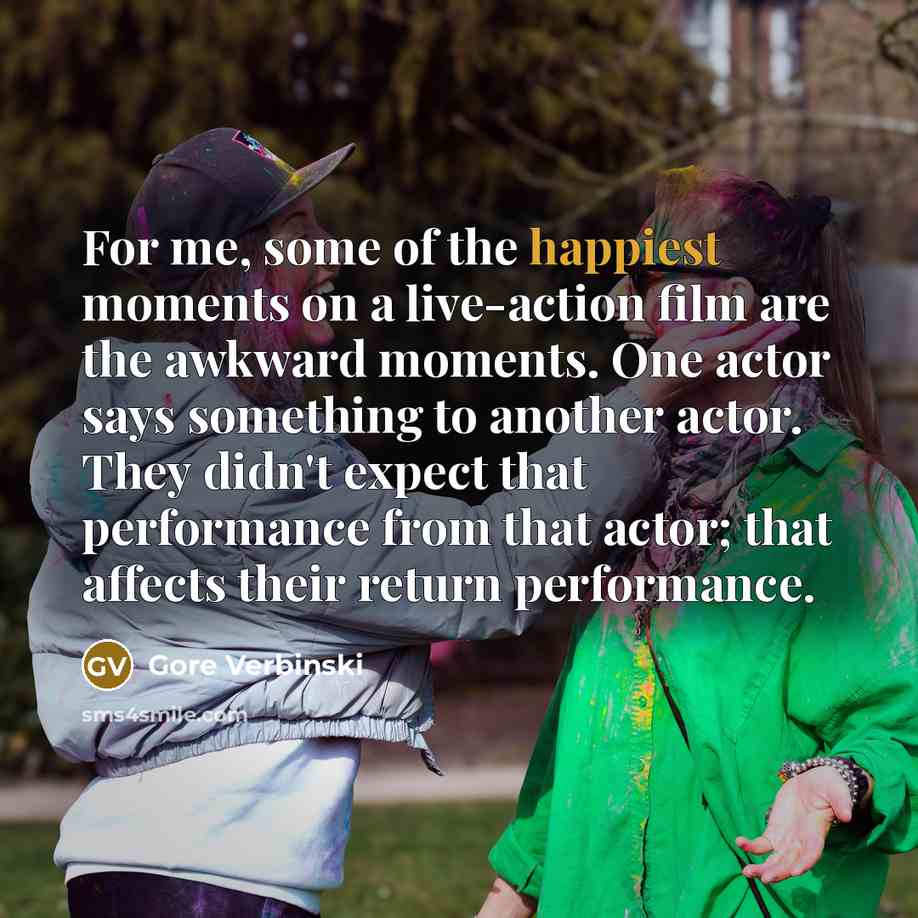 “For me, some of the happiest moments on a live-action…” quote by Gore Verbinski
