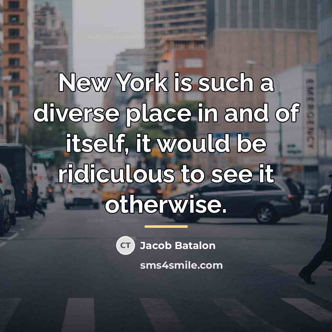 “New York is such a diverse place in and of…” quote by Jacob Batalon