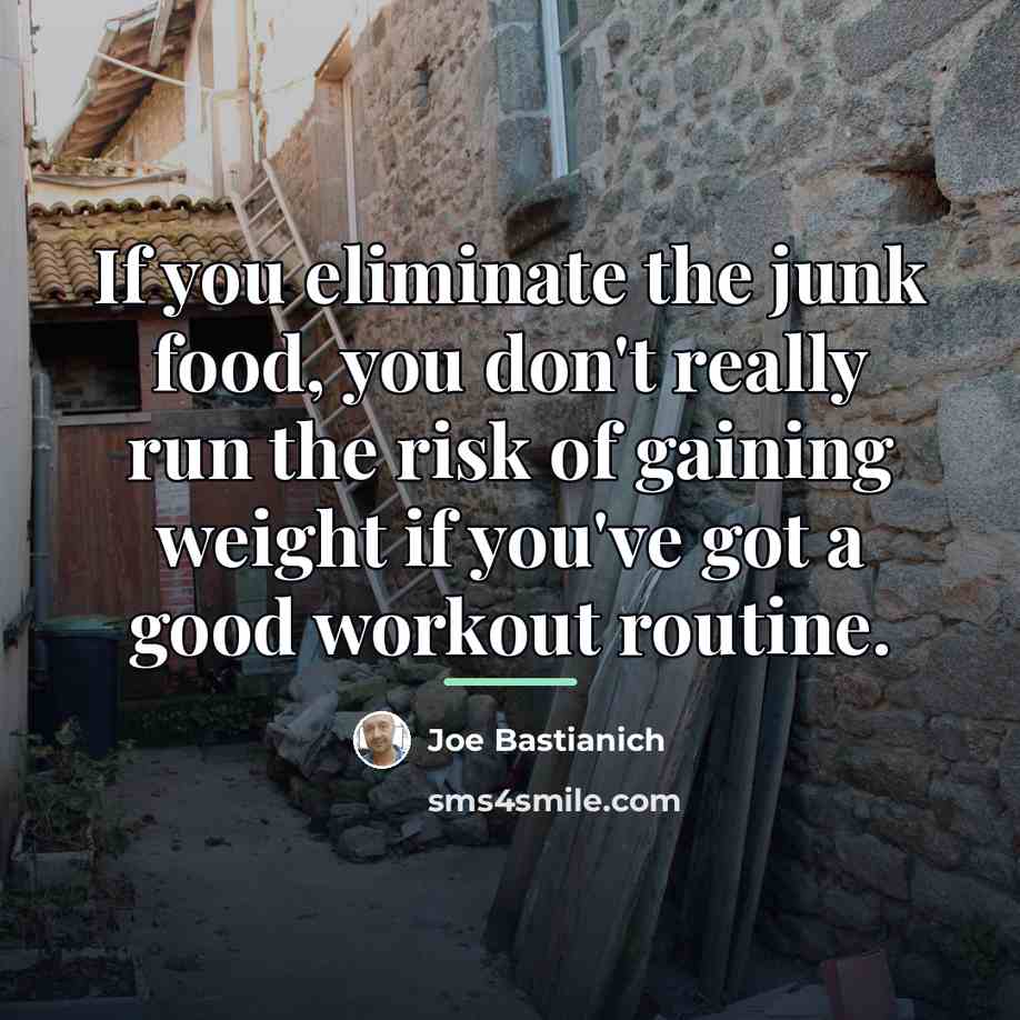 “If you eliminate the junk food, you don't really run…” quote by Joe Bastianich