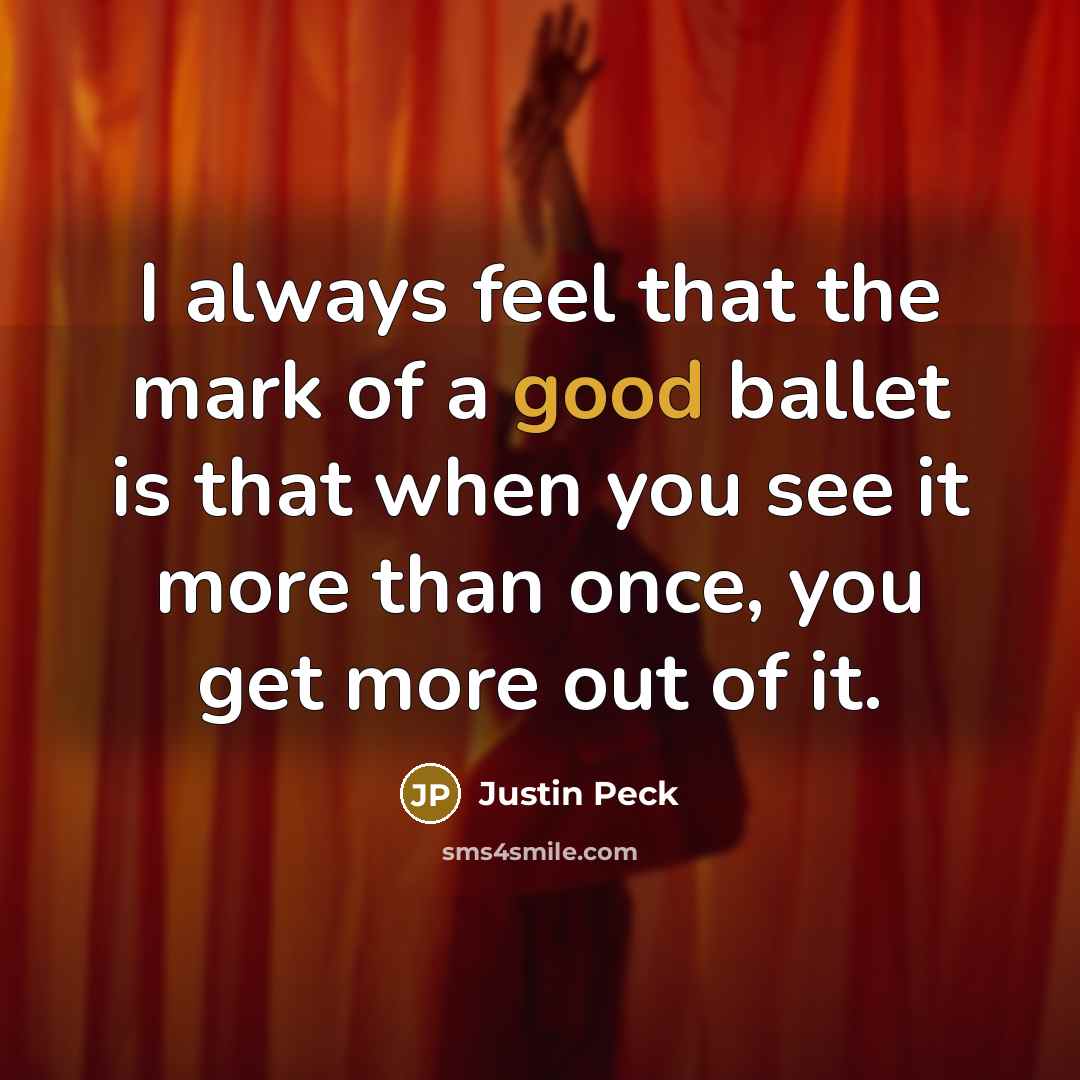 “I always feel that the mark of a good ballet…” quote by Justin Peck