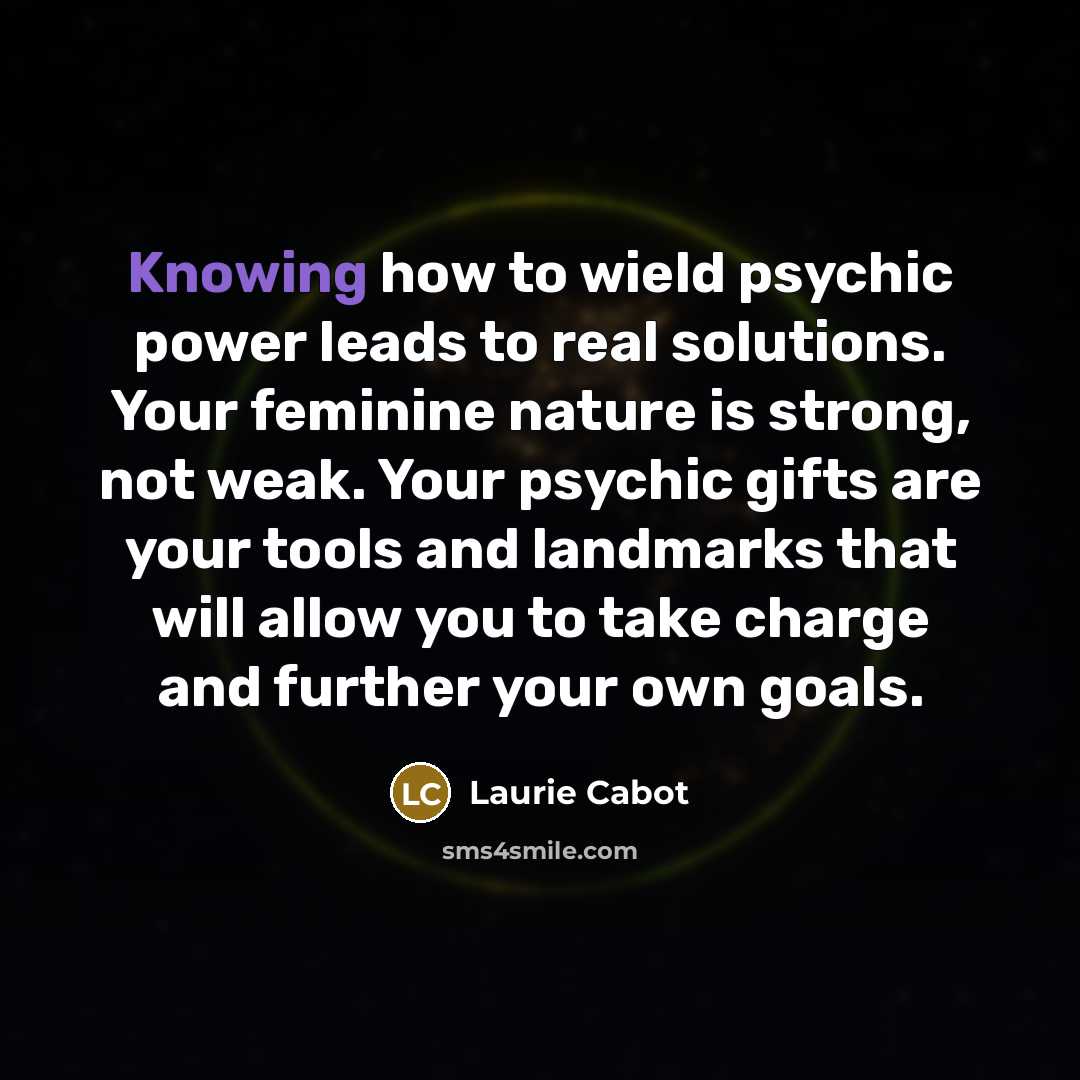 “Knowing how to wield psychic power leads to real solutions.…” quote by Laurie Cabot