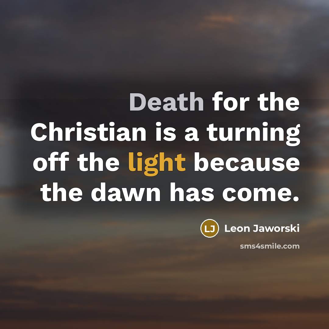 “Death for the Christian is a turning off the light…” quote by Leon Jaworski