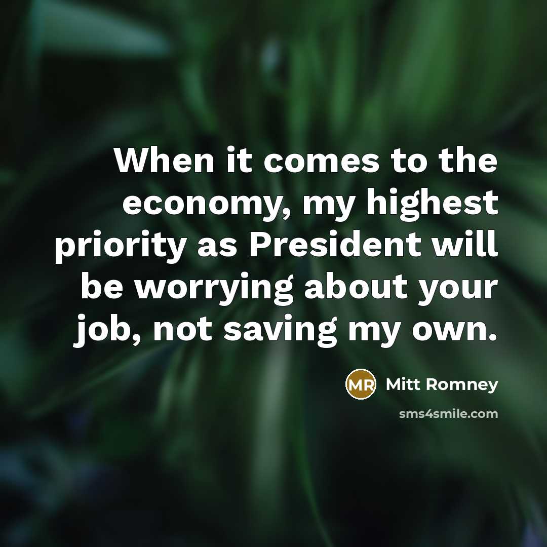 “When it comes to the economy, my highest priority as…” quote by Mitt Romney