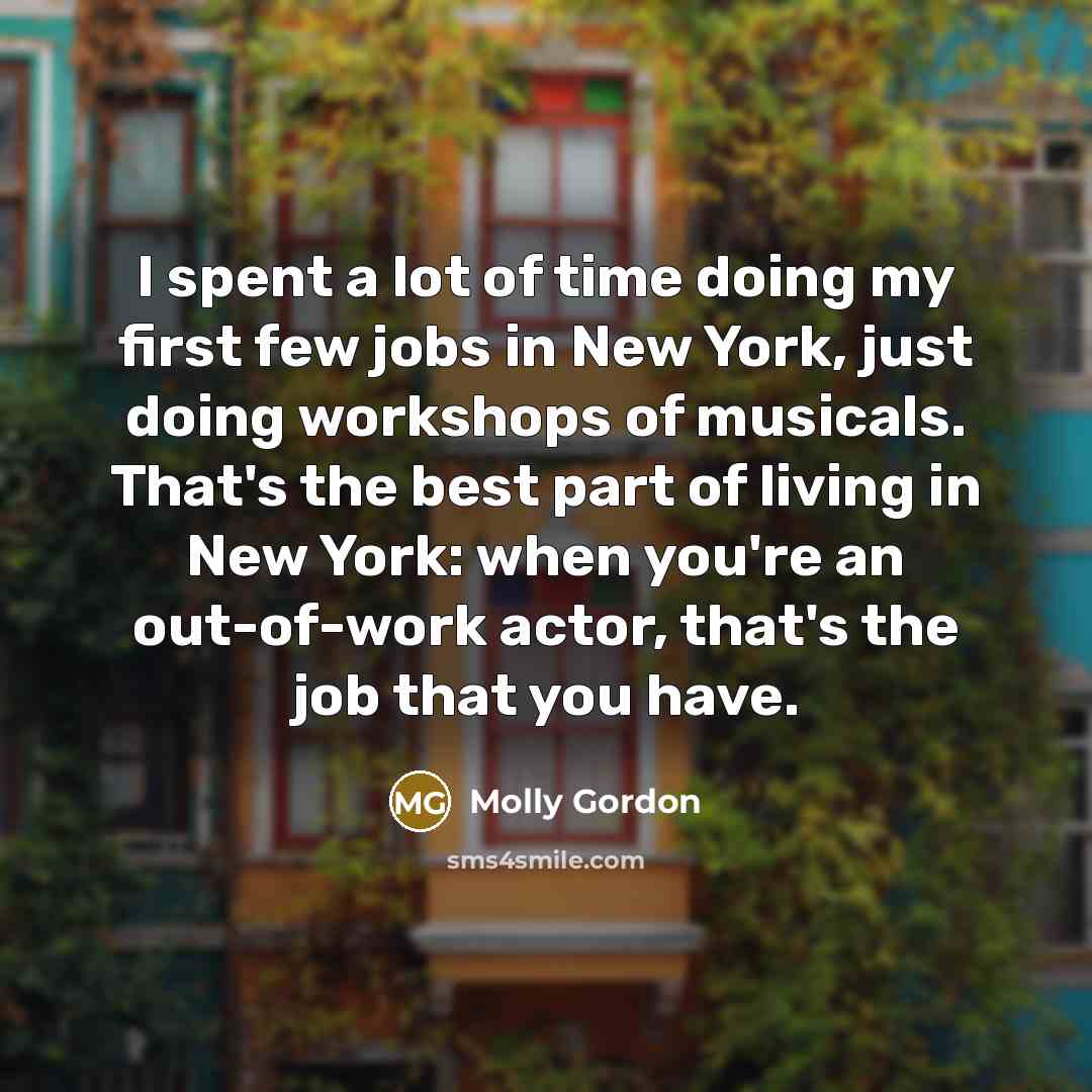 “I spent a lot of time doing my first few…” quote by Molly Gordon