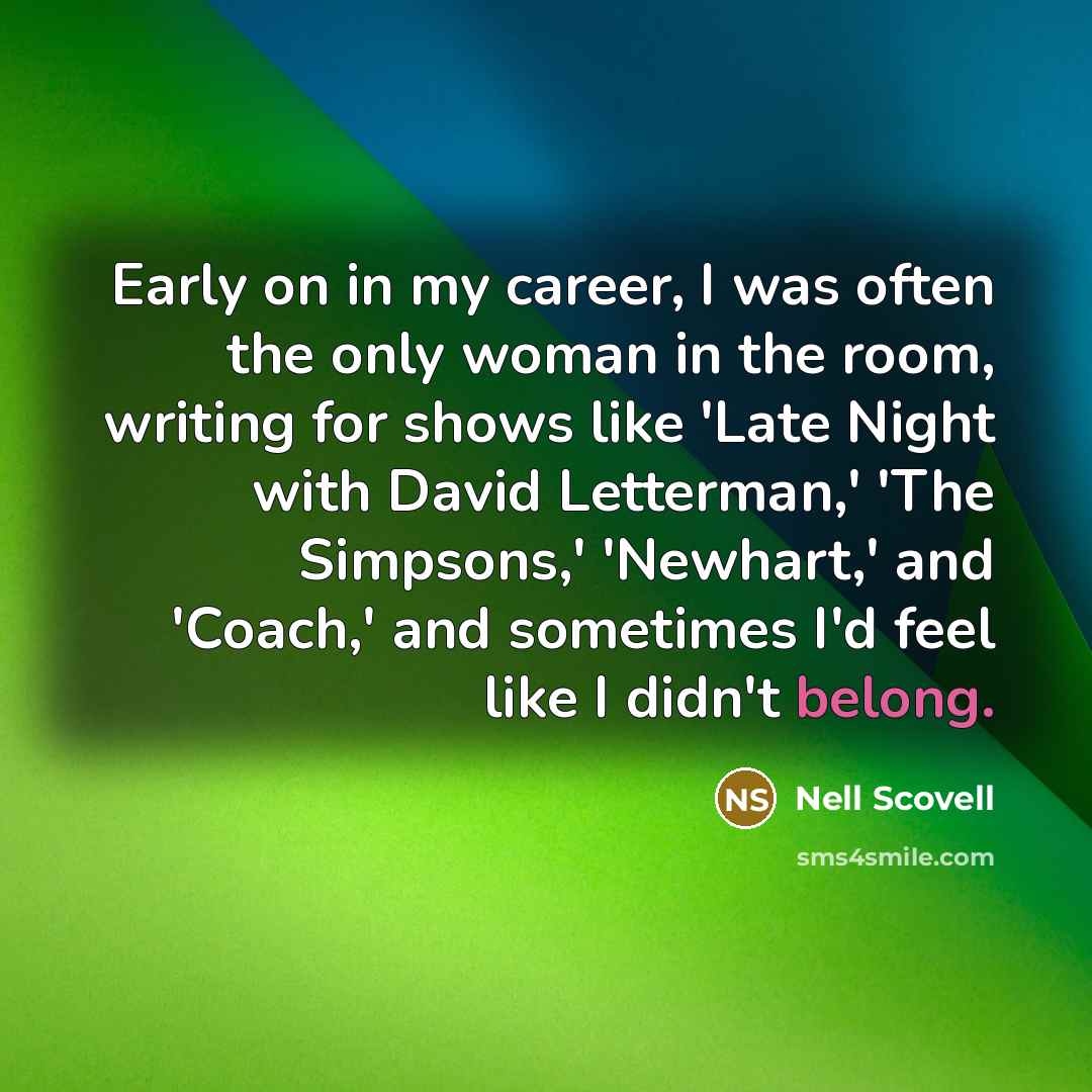 “Early on in my career, I was often the only…” quote by Nell Scovell