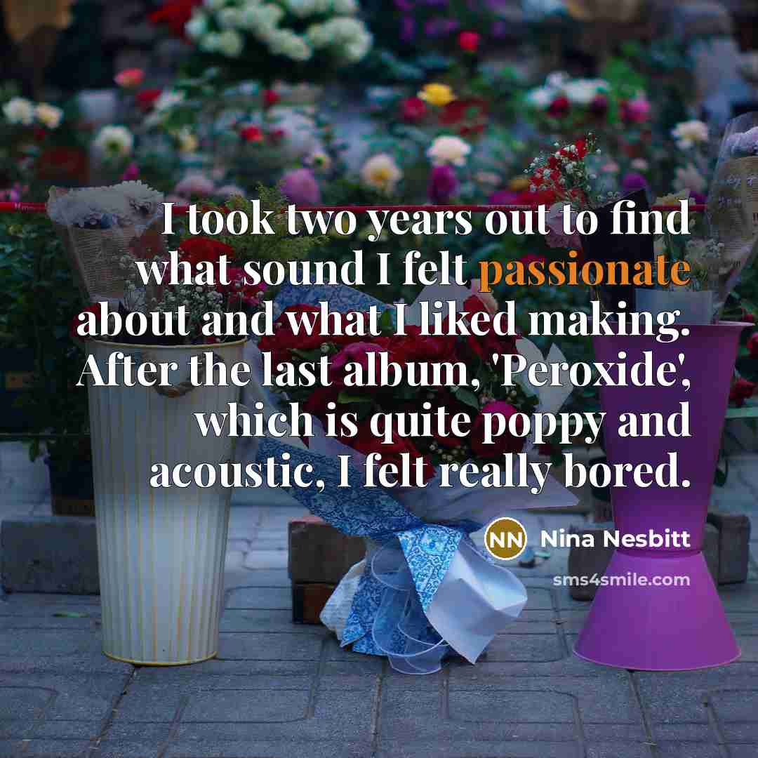 “I took two years out to find what sound I…” quote by Nina Nesbitt