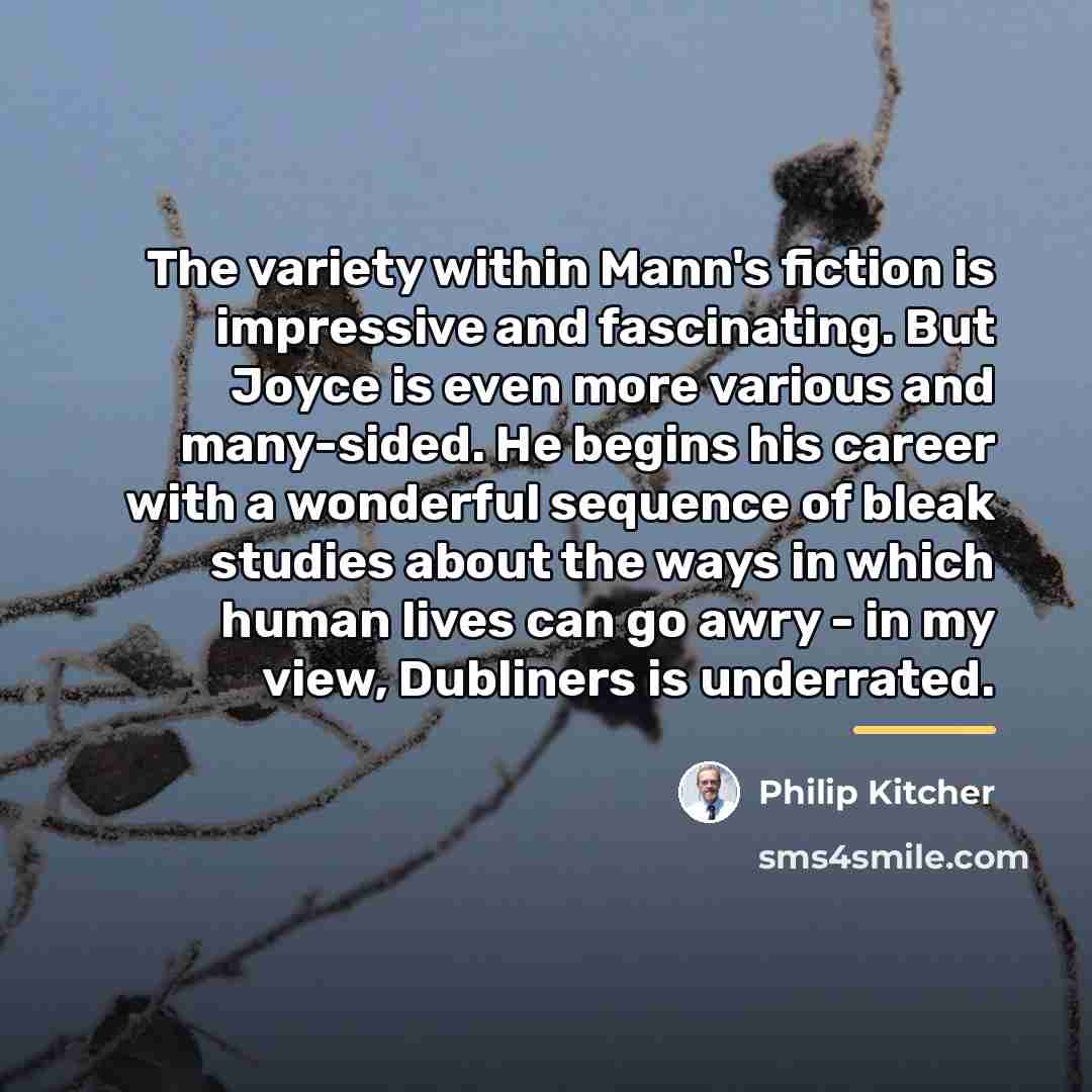 “The variety within Mann's fiction is impressive and fascinating. But…” quote by Philip Kitcher