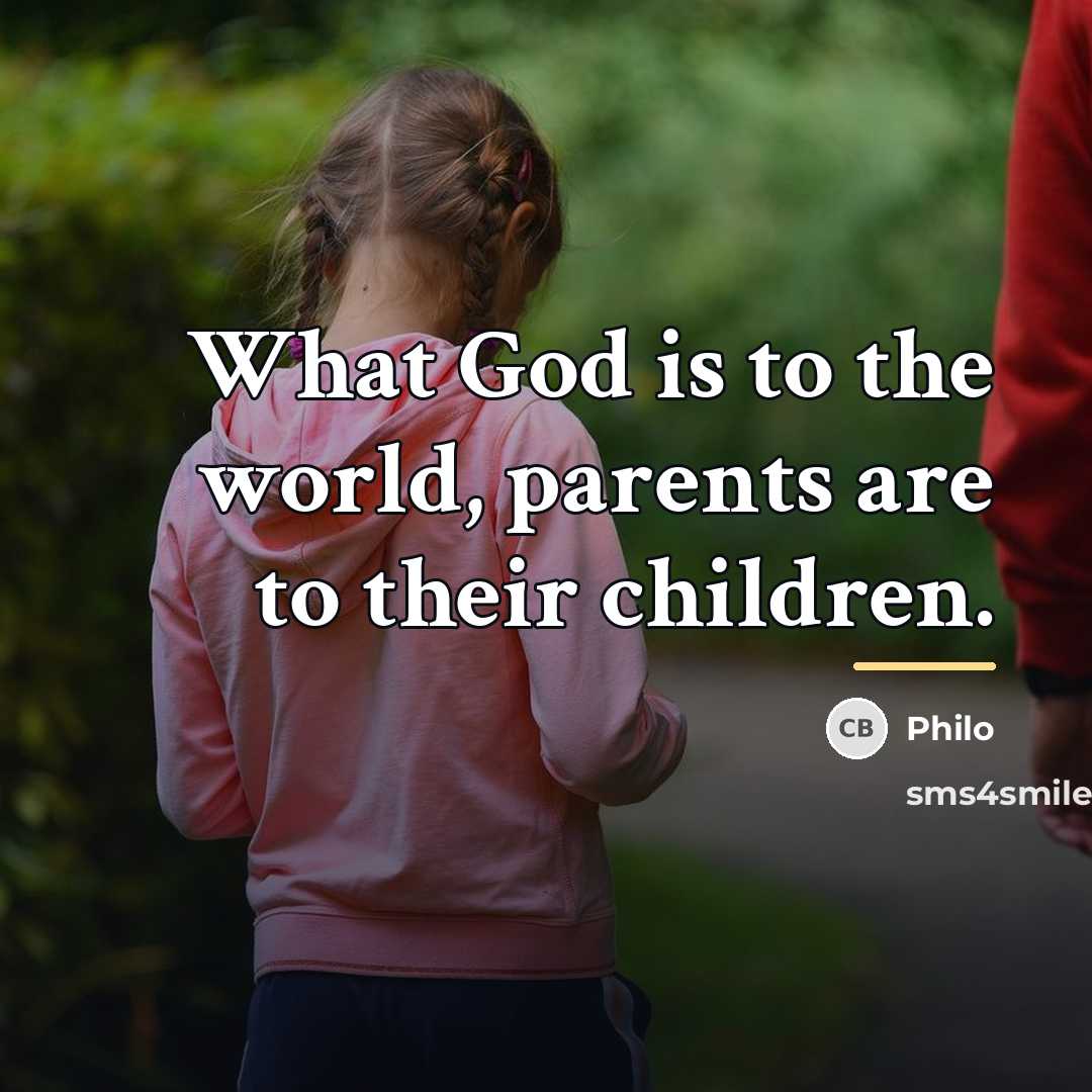 “What God is to the world, parents are to their…” quote by Philo
