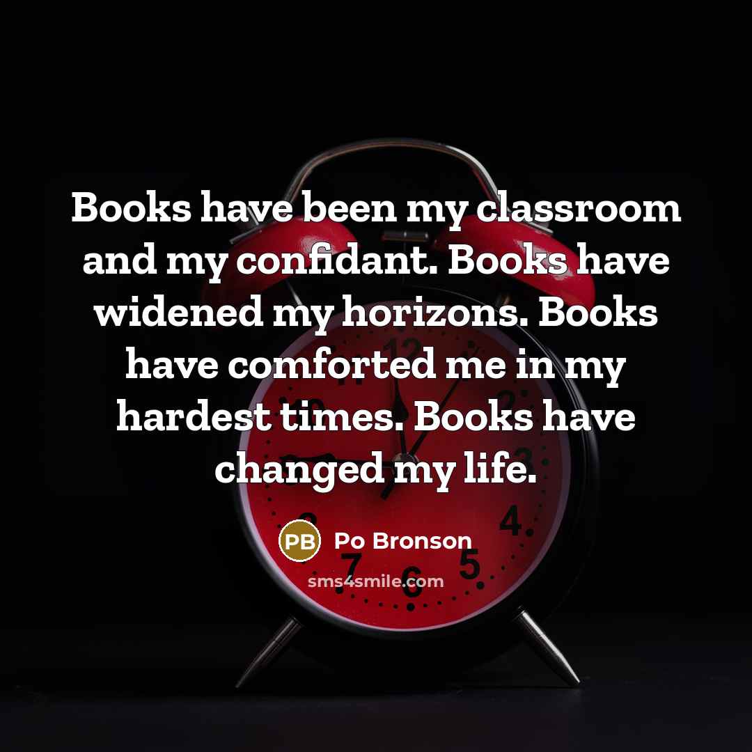 “Books have been my classroom and my confidant. Books have…” quote by Po Bronson