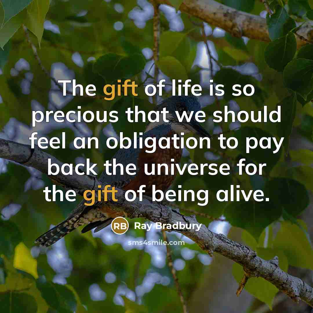 “The gift of life is so precious that we should…” quote by Ray Bradbury