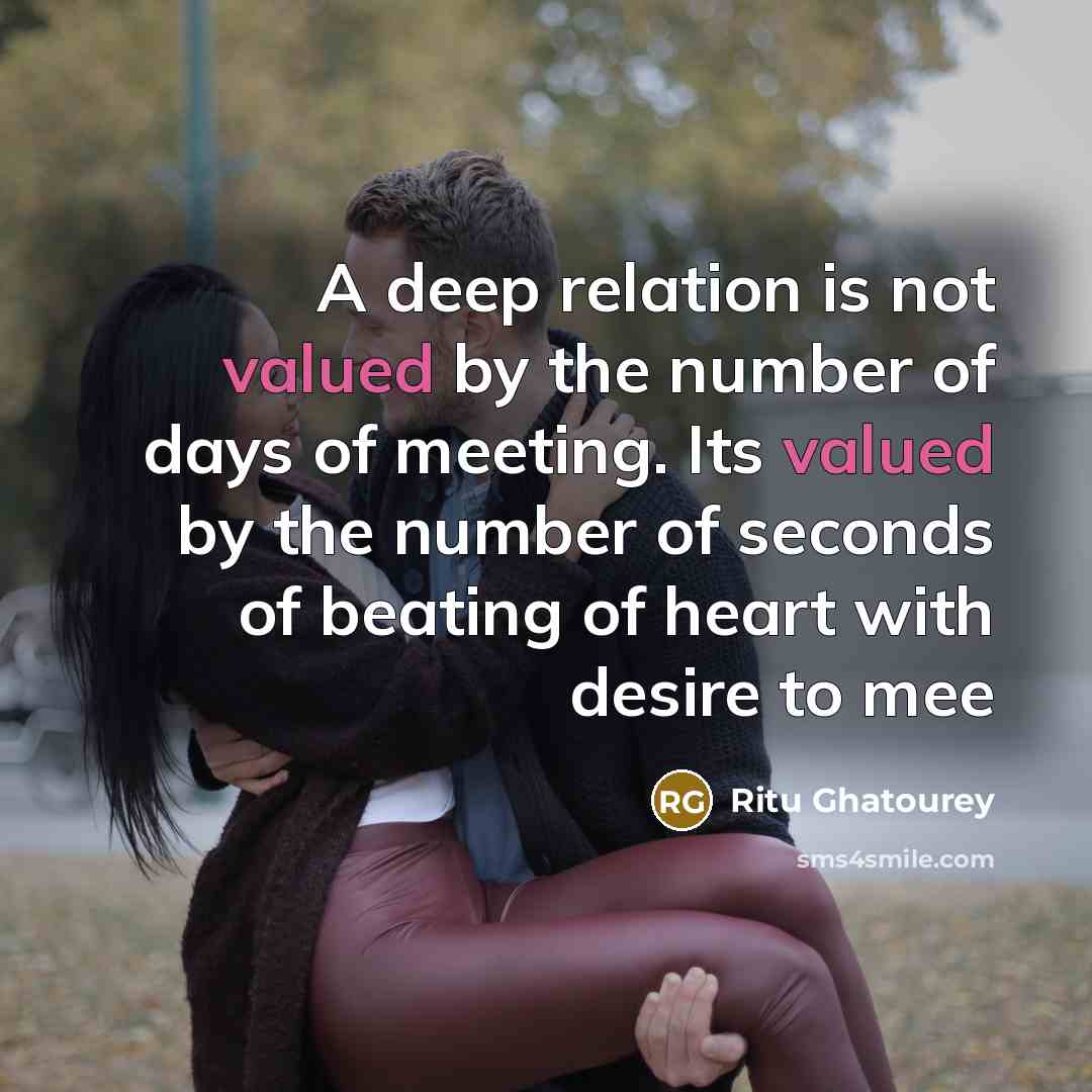 “A deep relation is not valued by the number of…” quote by Ritu Ghatourey