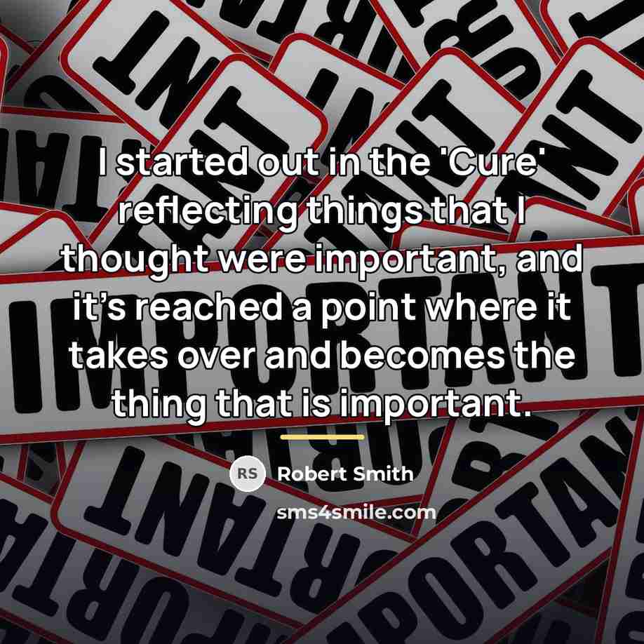 “I started out in the 'Cure' reflecting things that I…” quote by Robert Smith