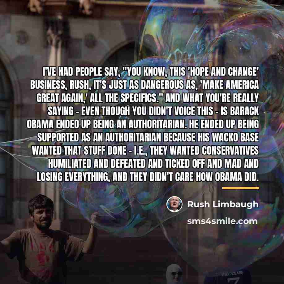 “I've had people say, "You know, this 'Hope and Change'…” quote by Rush Limbaugh