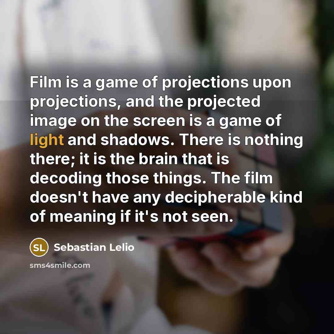 “Film is a game of projections upon projections, and the…” quote by Sebastian Lelio