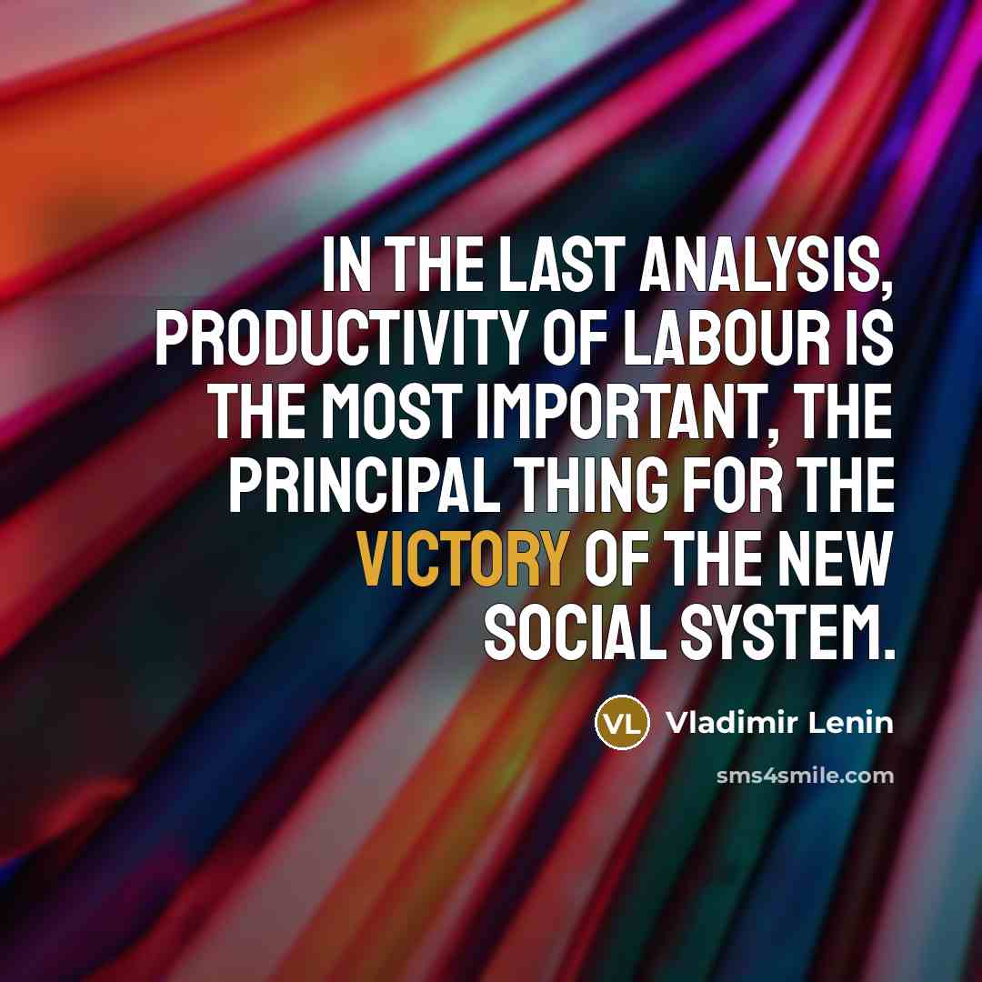 “In the last analysis, productivity of labour is the most…” quote by Vladimir Lenin