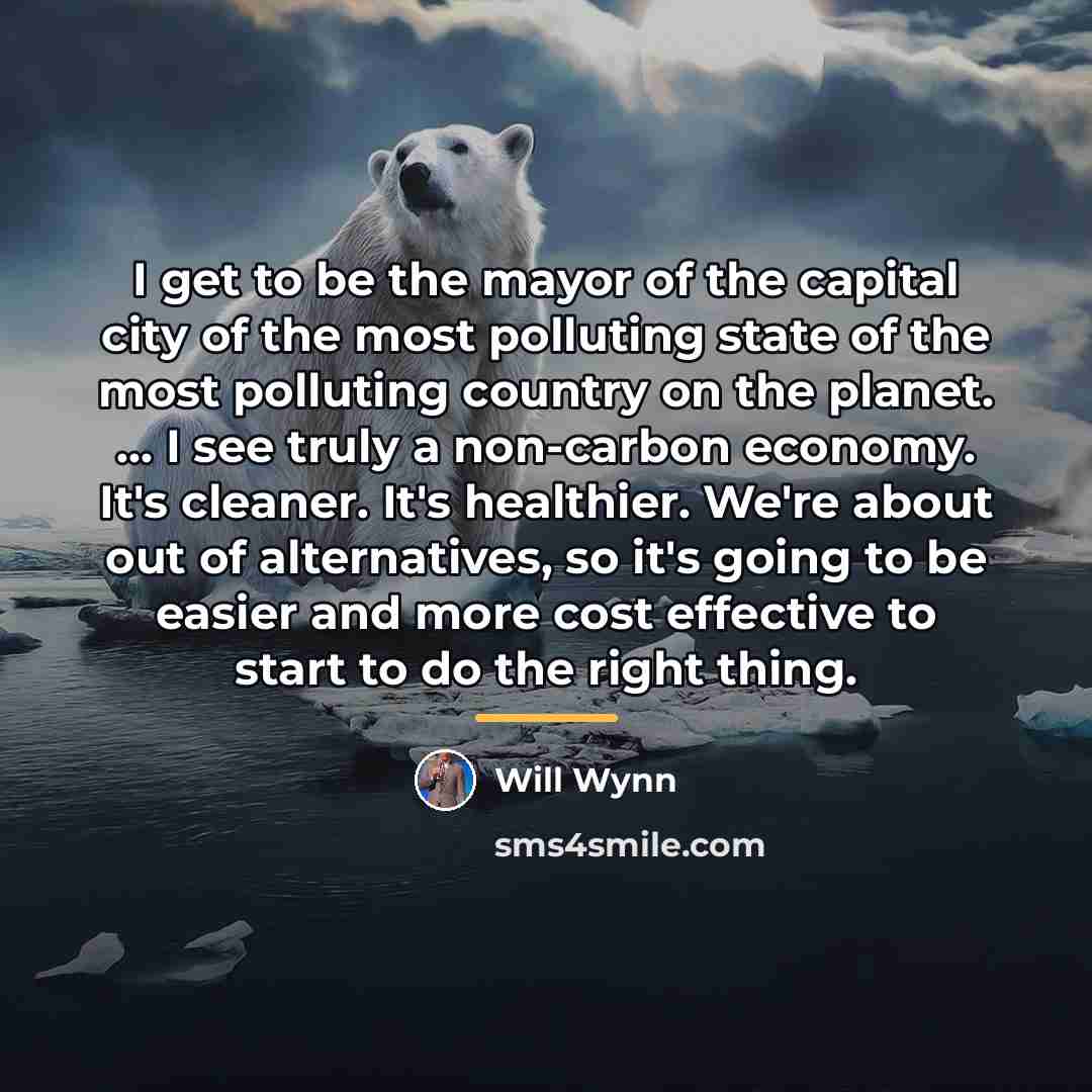 “I get to be the mayor of the capital city…” quote by Will Wynn