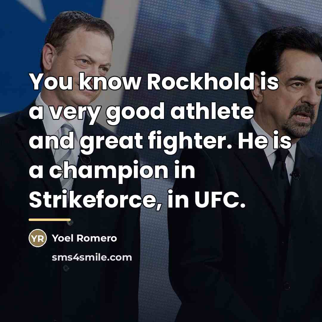 “You know Rockhold is a very good athlete and great…” quote by Yoel Romero