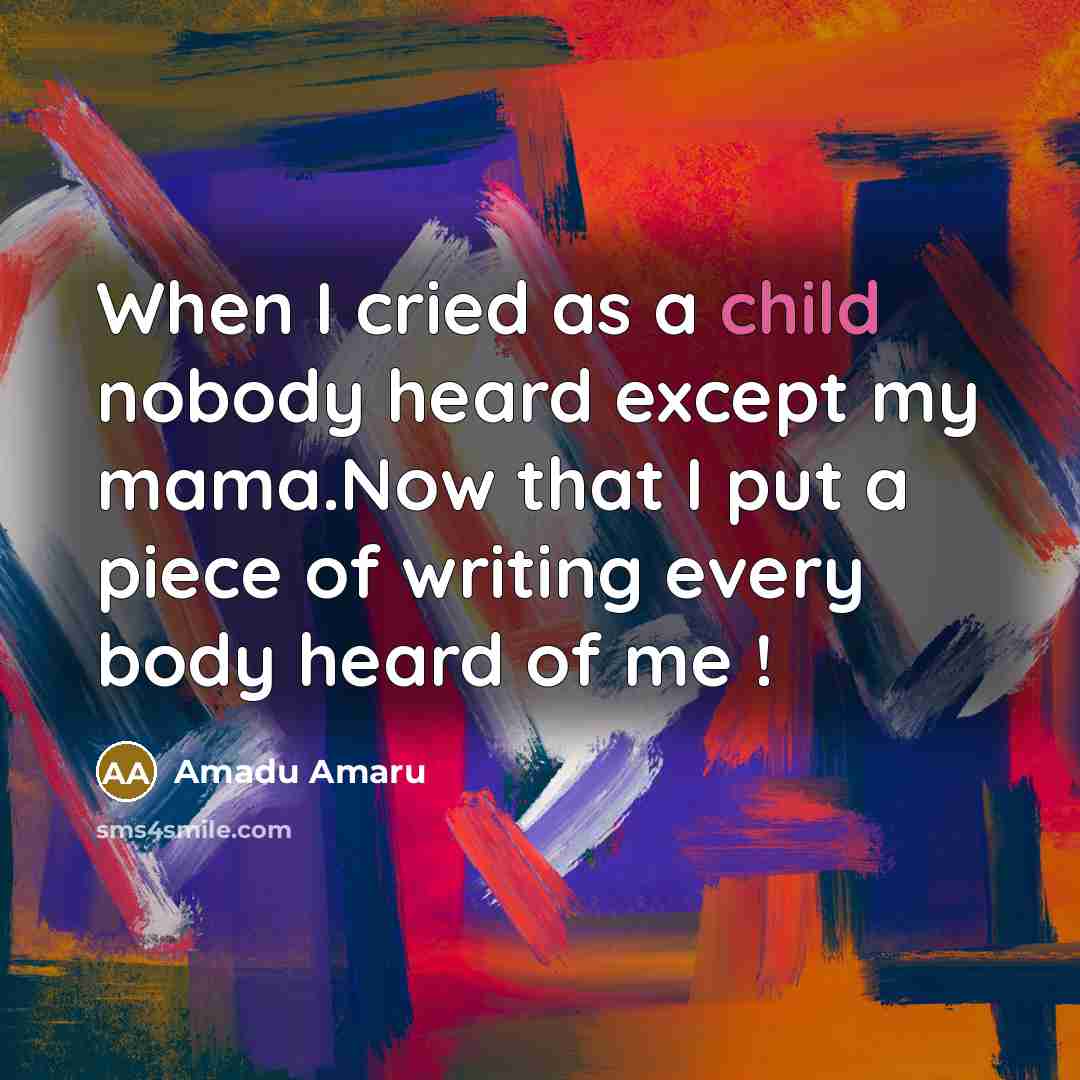 “When I cried as a child nobody heard except my…” quote by Amadu Amaru