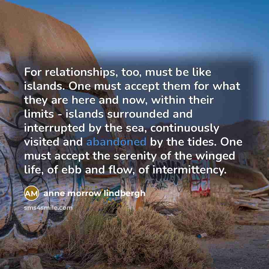 “For relationships, too, must be like islands. One must accept…” quote by Anne Morrow Lindbergh