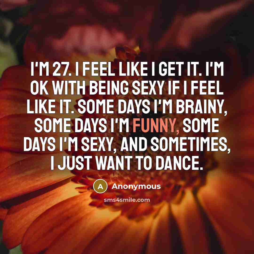 “I'm 27. I feel like I get it. I'm OK…” quote by Anonymous
