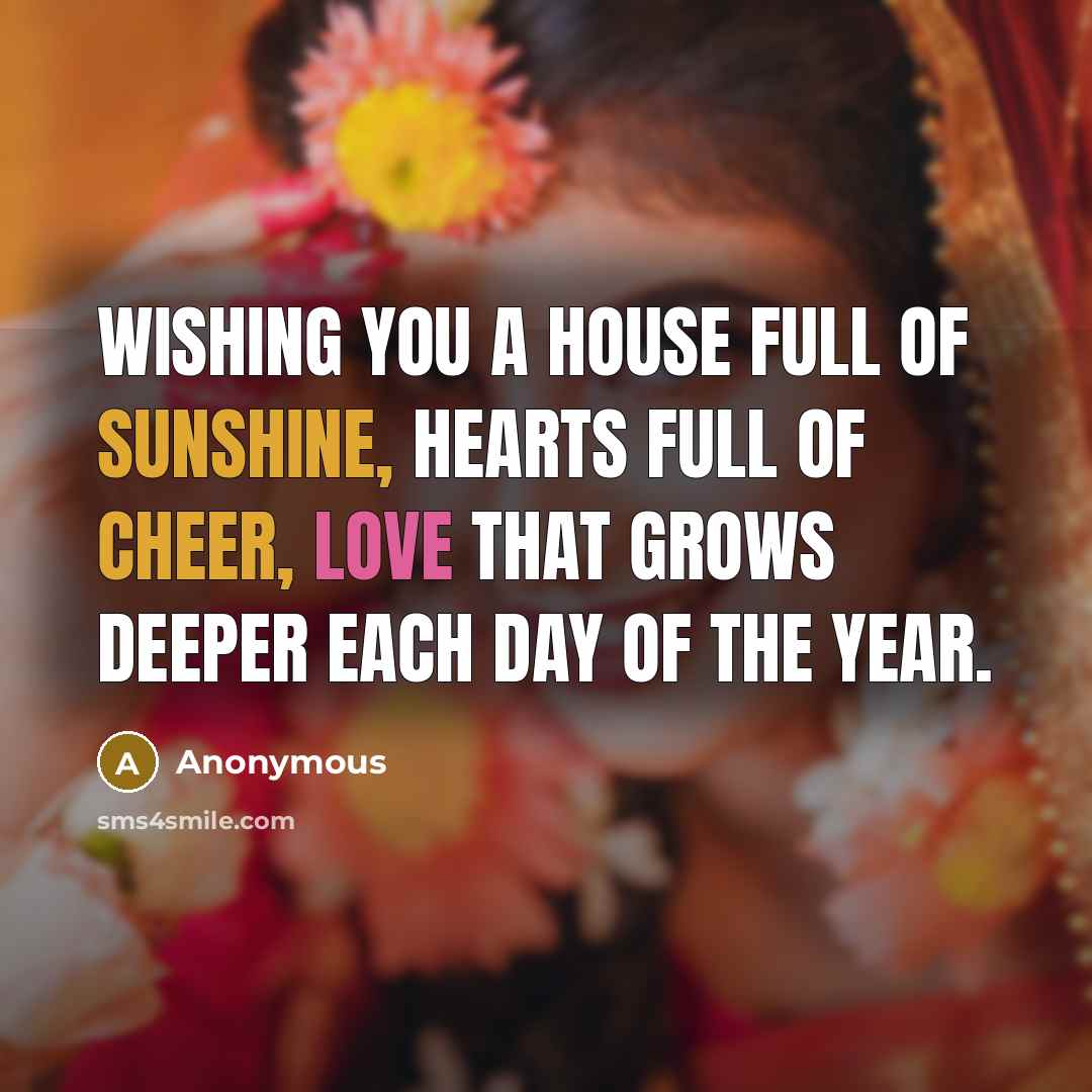 “Wishing you a house full of sunshine, hearts full of…” quote by Anonymous