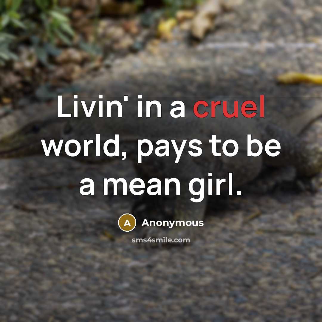 “Livin' in a cruel world, pays to be a mean…” quote by Anonymous