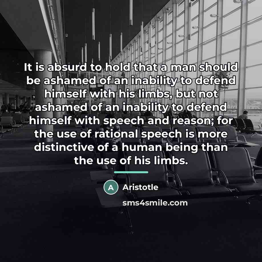 “It is absurd to hold that a man should be…” quote by Aristotle