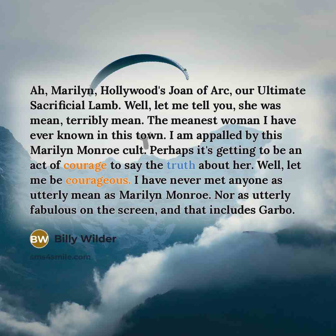 “Ah, Marilyn, Hollywood's Joan of Arc, our Ultimate Sacrificial Lamb.…” quote by Billy Wilder