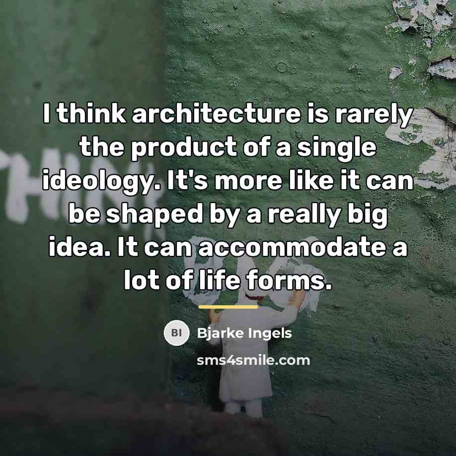 “I think architecture is rarely the product of a single…” quote by Bjarke Ingels