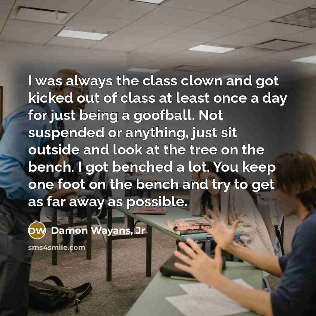 “I was always the class clown and got kicked out…” quote by Damon Wayans, Jr