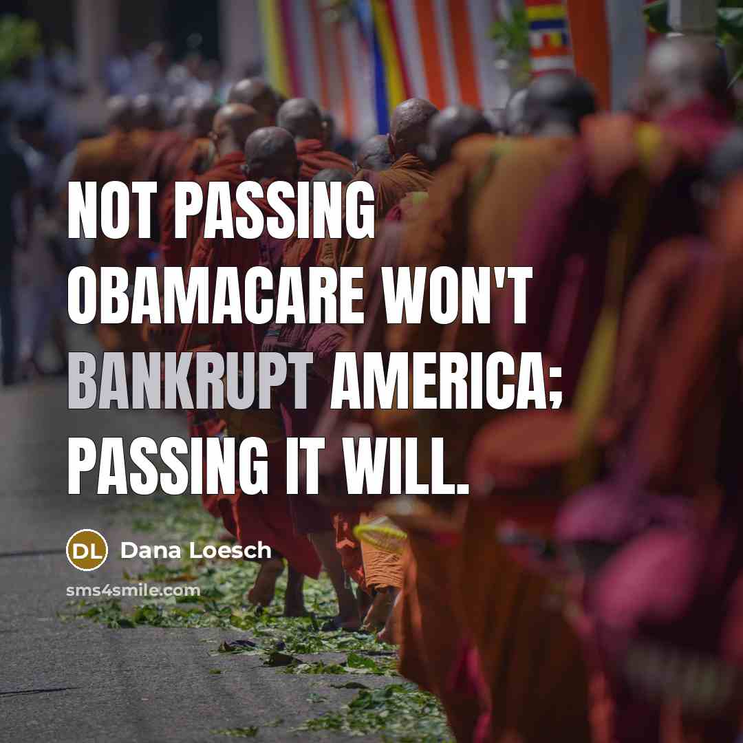 “Not passing Obamacare won't bankrupt America; passing it will.…” quote by Dana Loesch