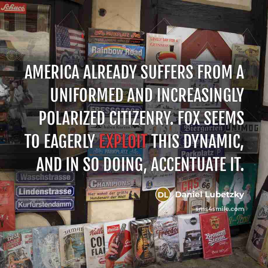 “America already suffers from a uniformed and increasingly polarized citizenry.…” quote by Daniel Lubetzky