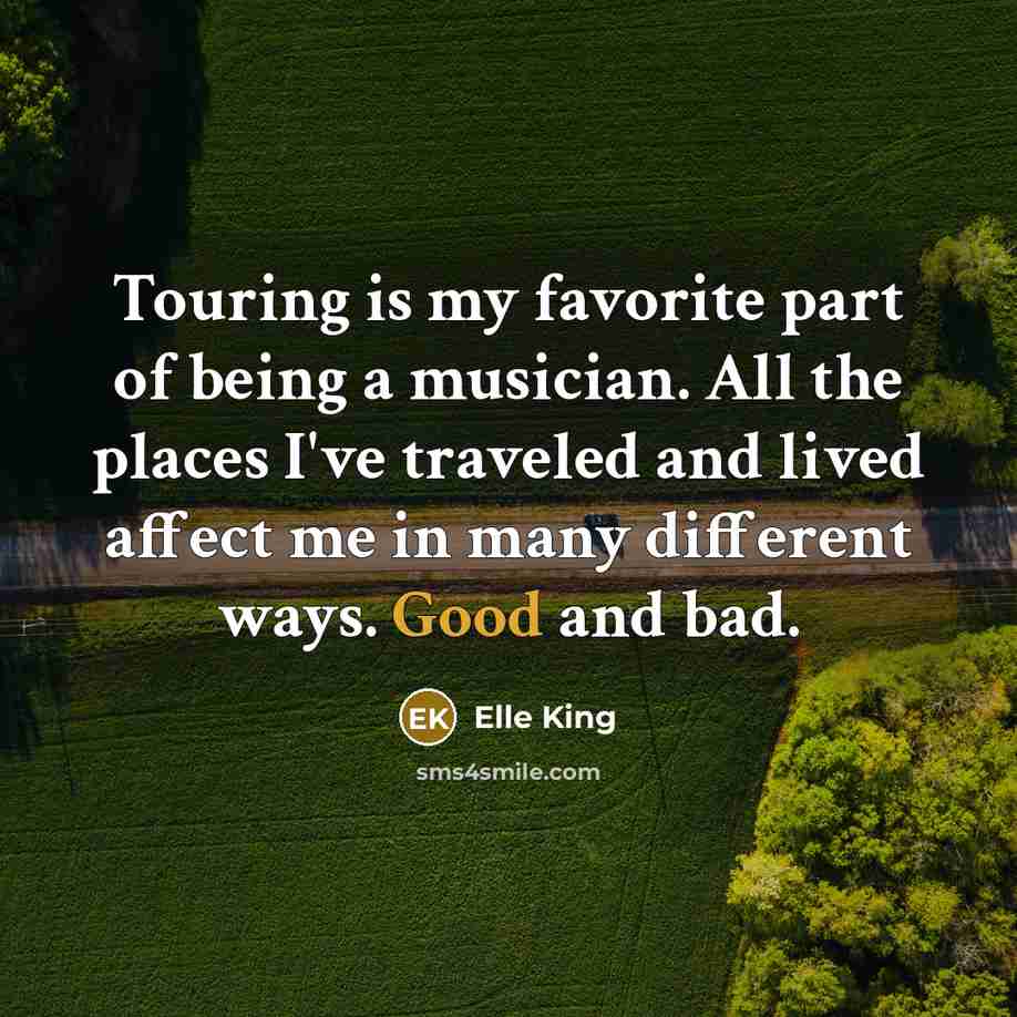“Touring is my favorite part of being a musician. All…” quote by Elle King