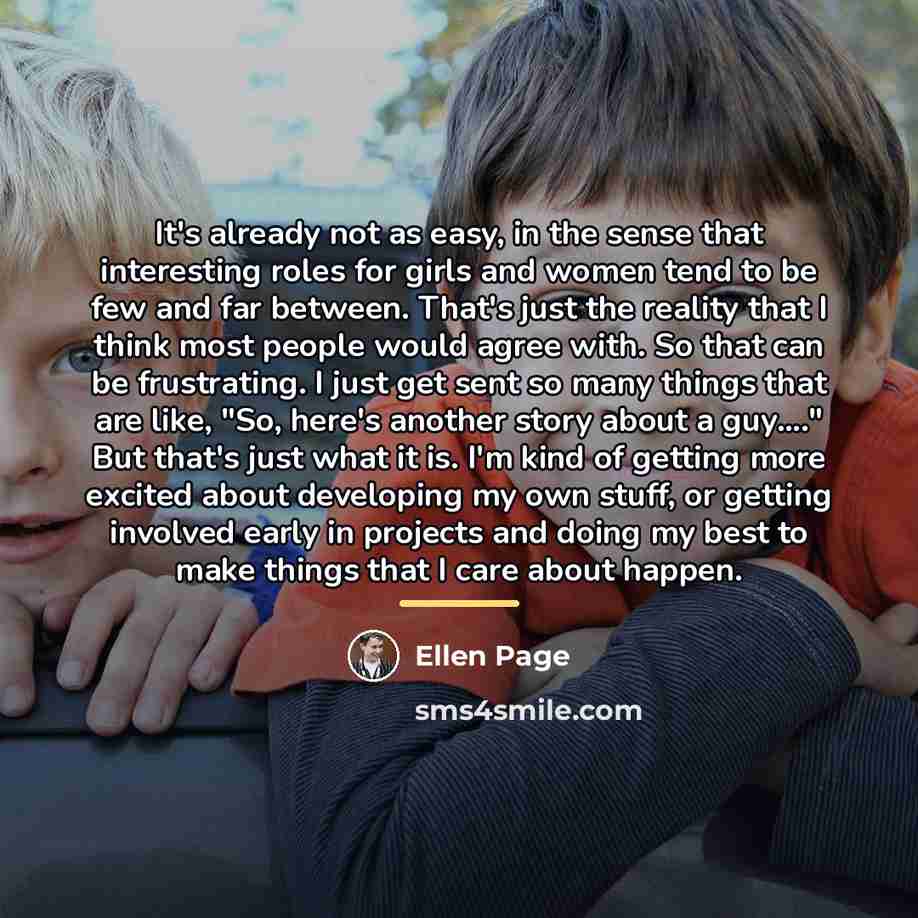 “It's already not as easy, in the sense that interesting…” quote by Ellen Page