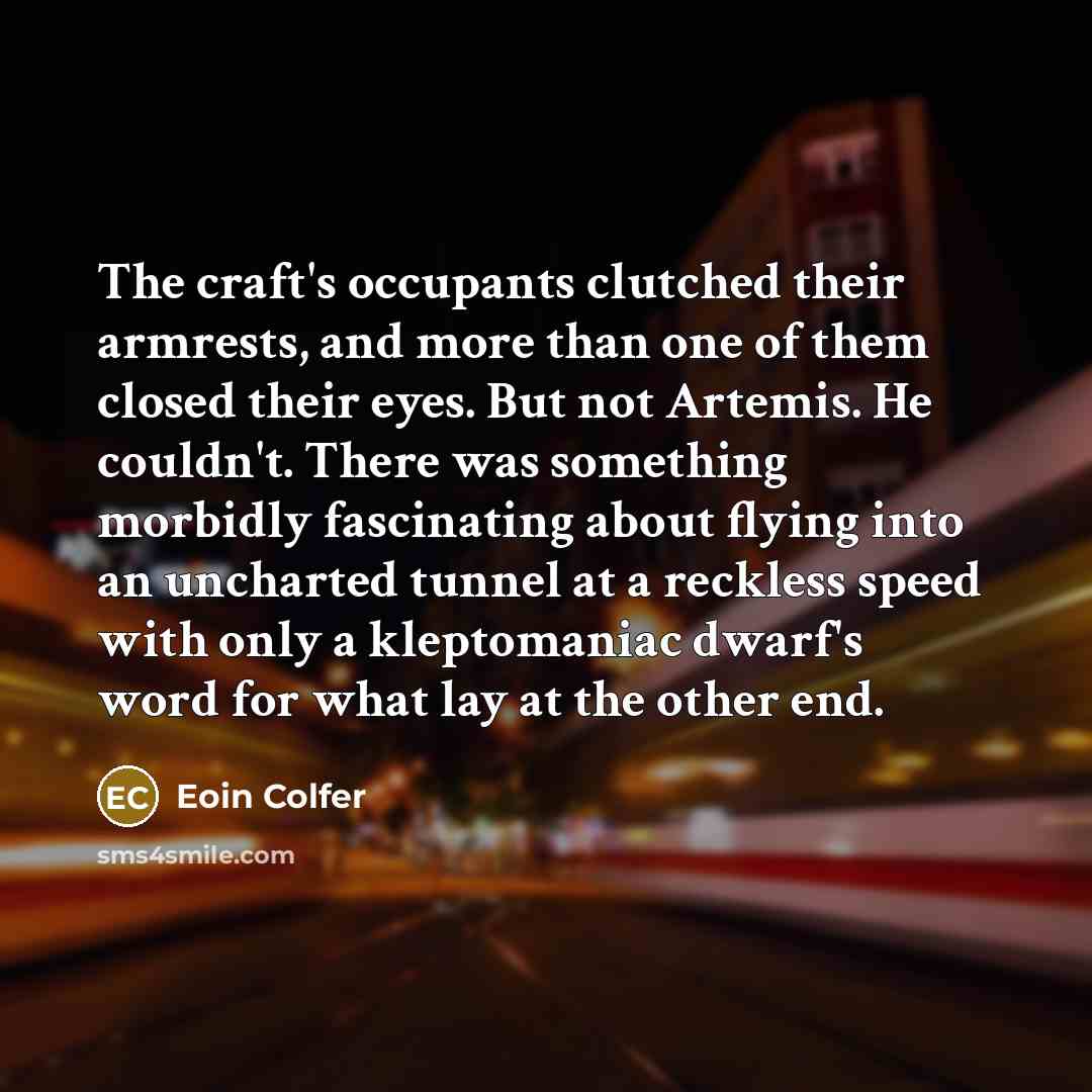 “The craft's occupants clutched their armrests, and more than one…” quote by Eoin Colfer