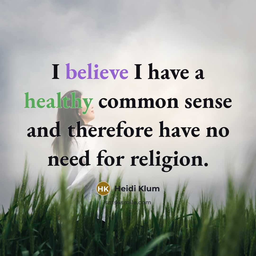 “I believe I have a healthy common sense and therefore…” quote by Heidi Klum