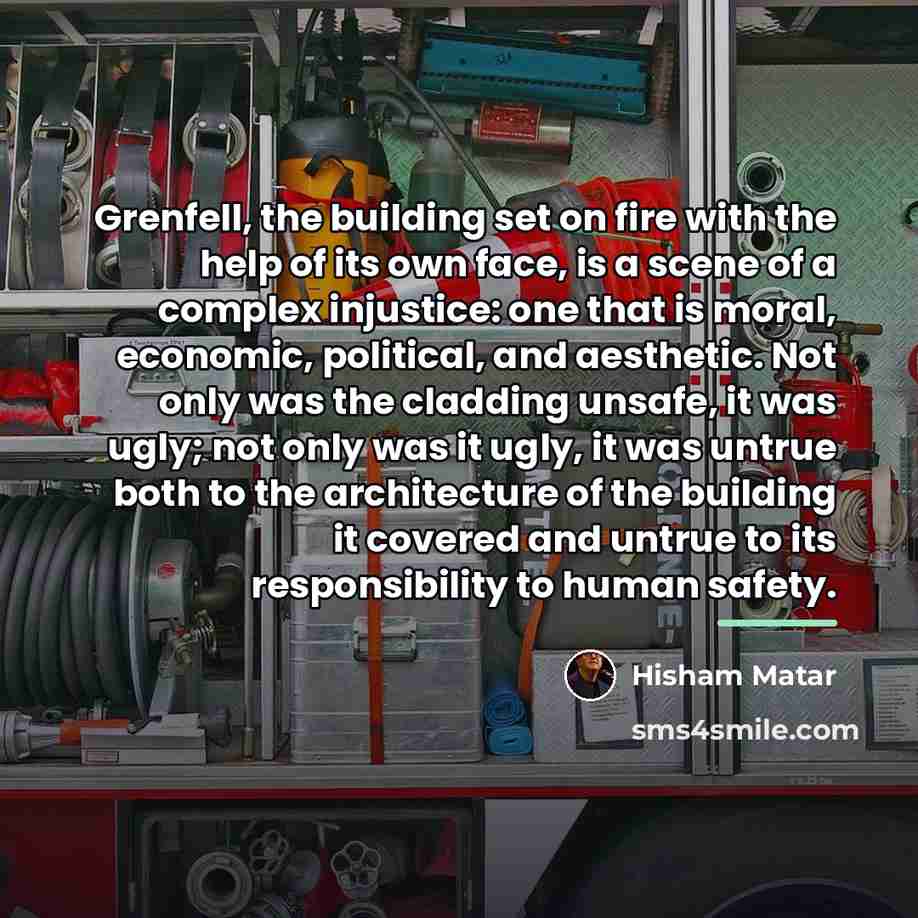 “Grenfell, the building set on fire with the help of…” quote by Hisham Matar