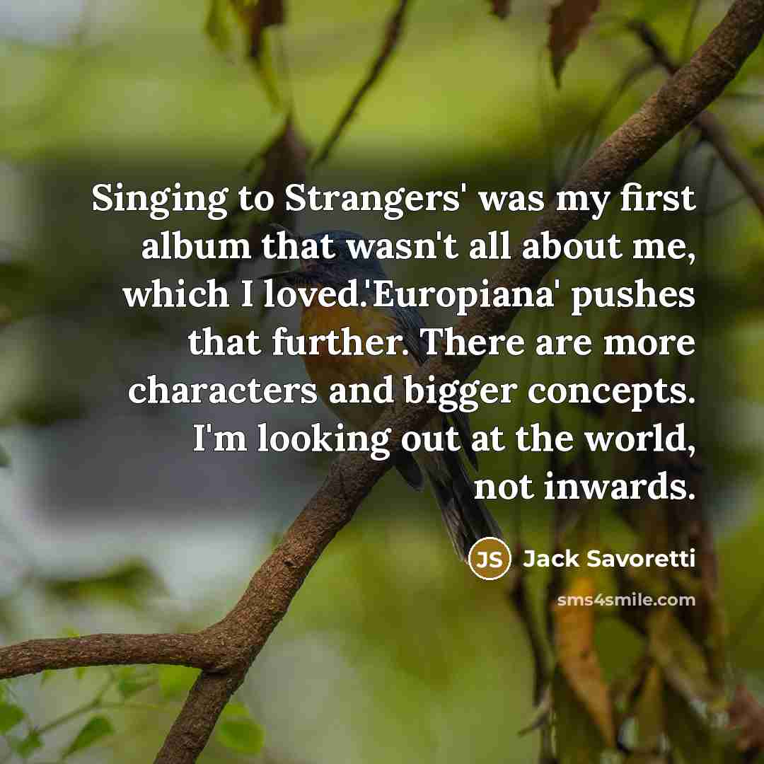 “Singing to Strangers' was my first album that wasn't all…” quote by Jack Savoretti