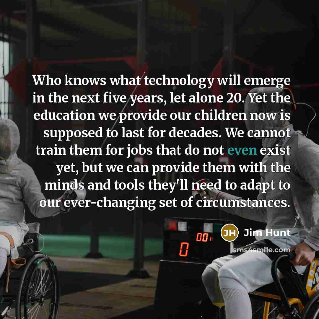 “Who knows what technology will emerge in the next five…” quote by Jim Hunt