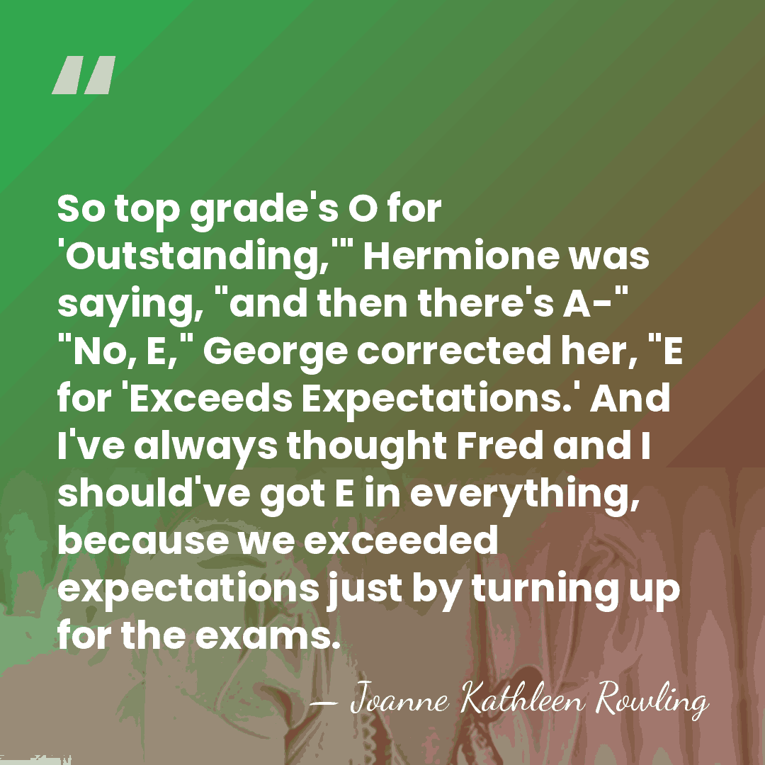 So top grade's O for 'Outstanding,'" Hermione was saying, "and then there's&hellip; - Joanne Kathleen Rowling