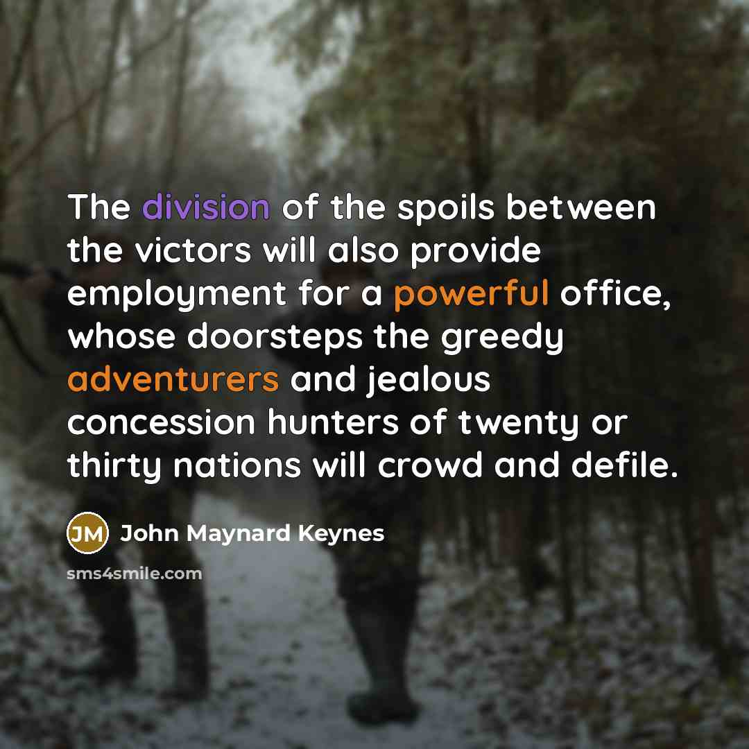“The division of the spoils between the victors will also…” quote by John Maynard Keynes