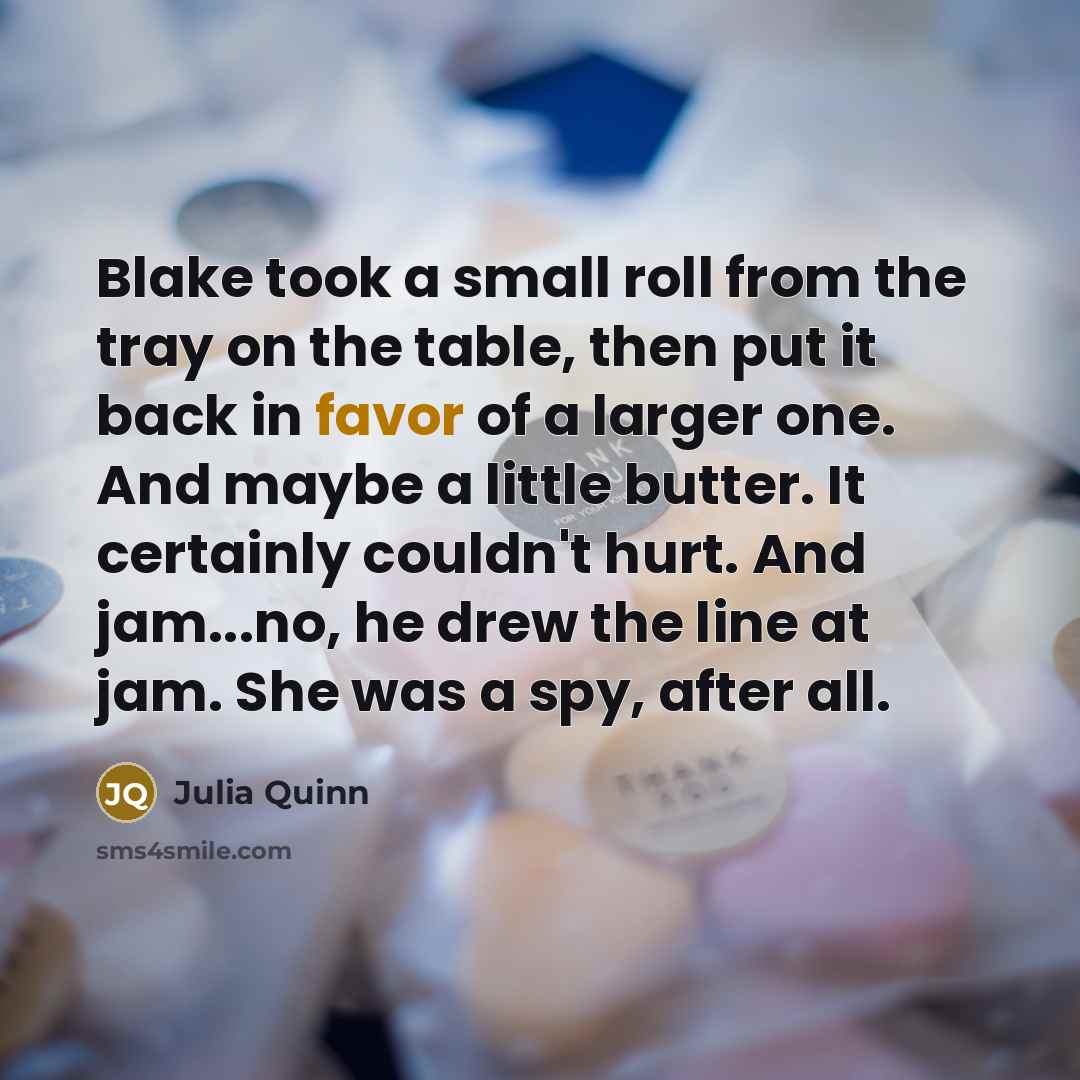 “Blake took a small roll from the tray on the…” quote by Julia Quinn