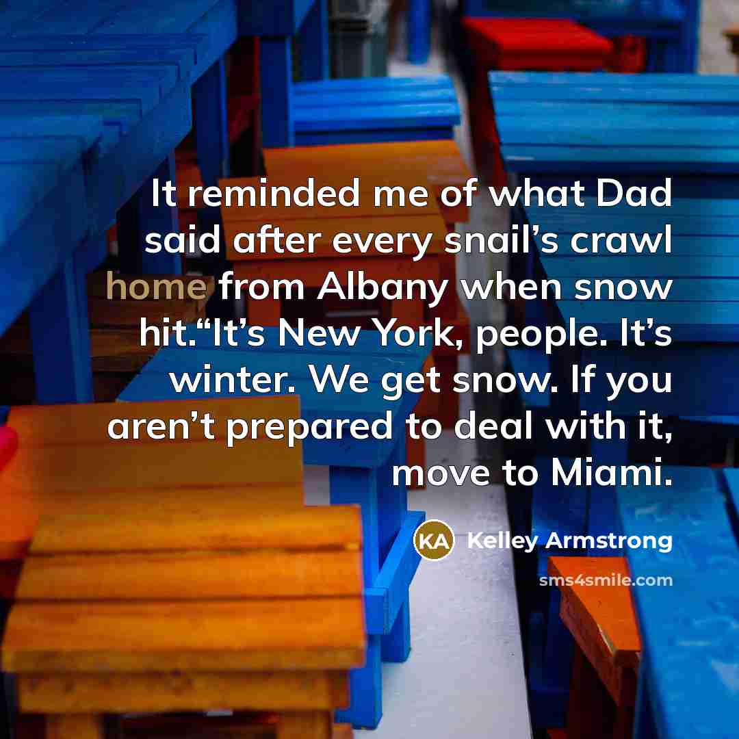 “It reminded me of what Dad said after every snail’s…” quote by Kelley Armstrong
