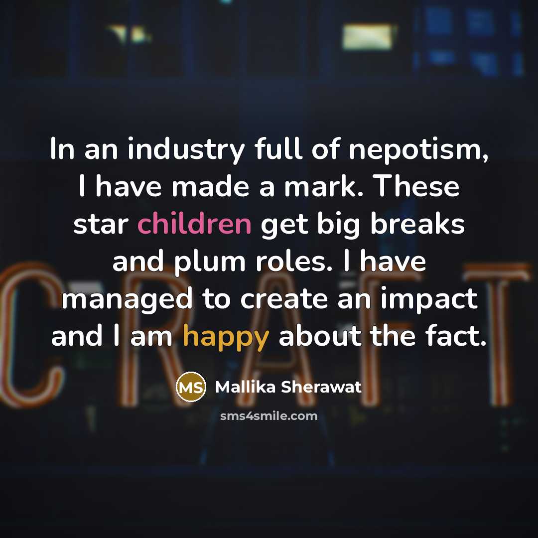 “In an industry full of nepotism, I have made a…” quote by Mallika Sherawat