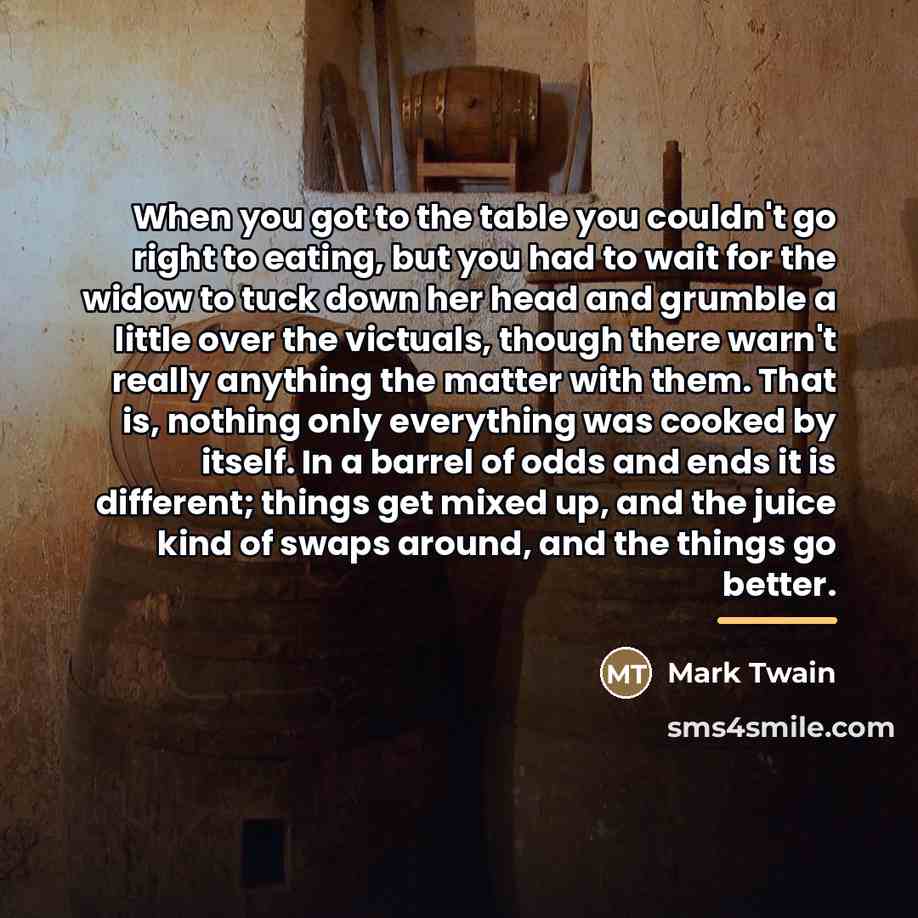 “When you got to the table you couldn't go right…” quote by Mark Twain