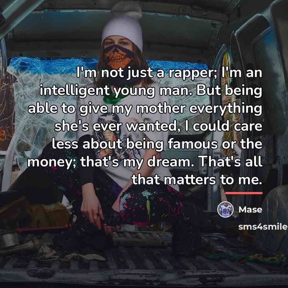 “I'm not just a rapper; I'm an intelligent young man.…” quote by Mase